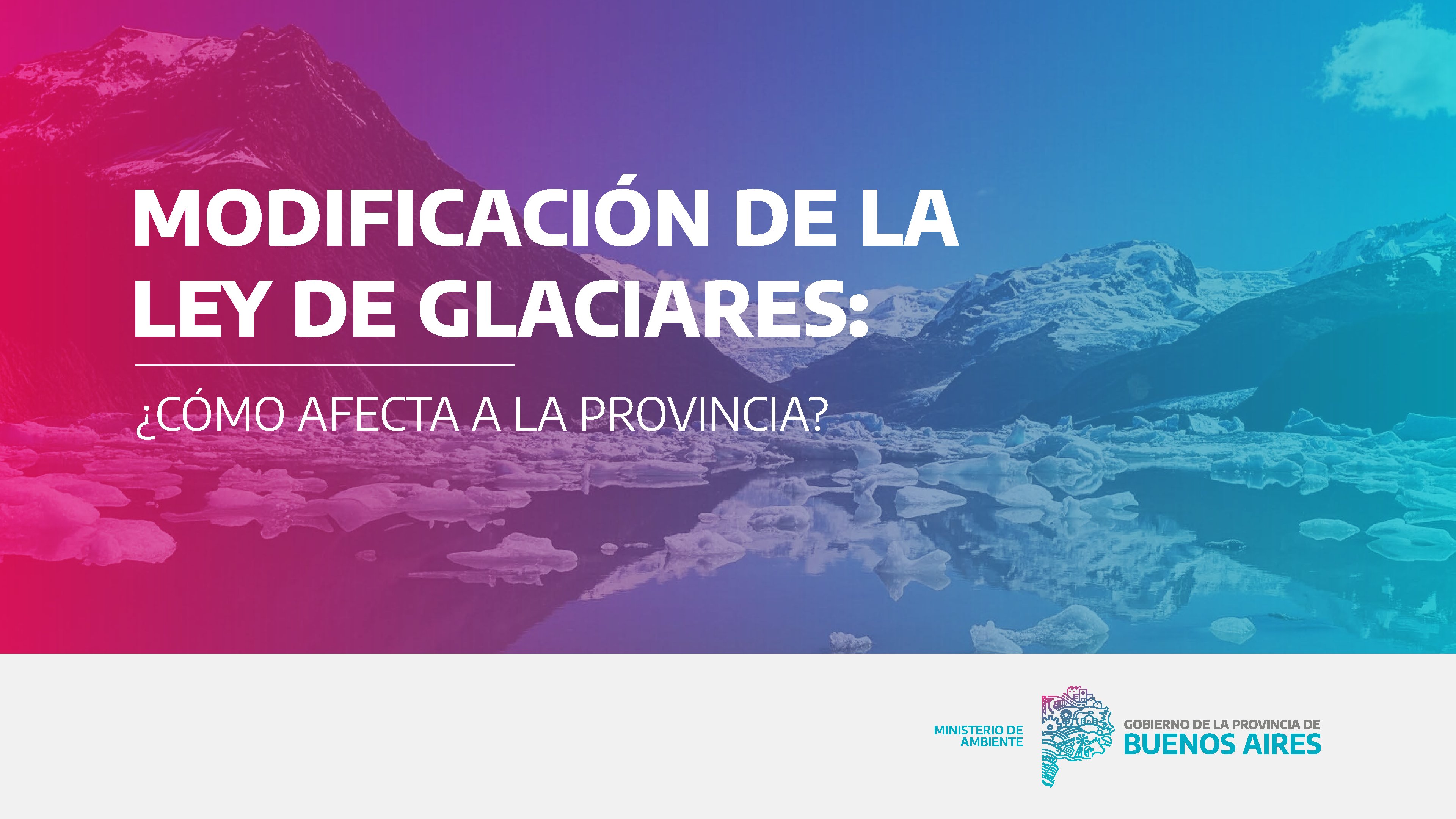 Presentación oficial de la propuesta de Ley de Glaciares en PBA
